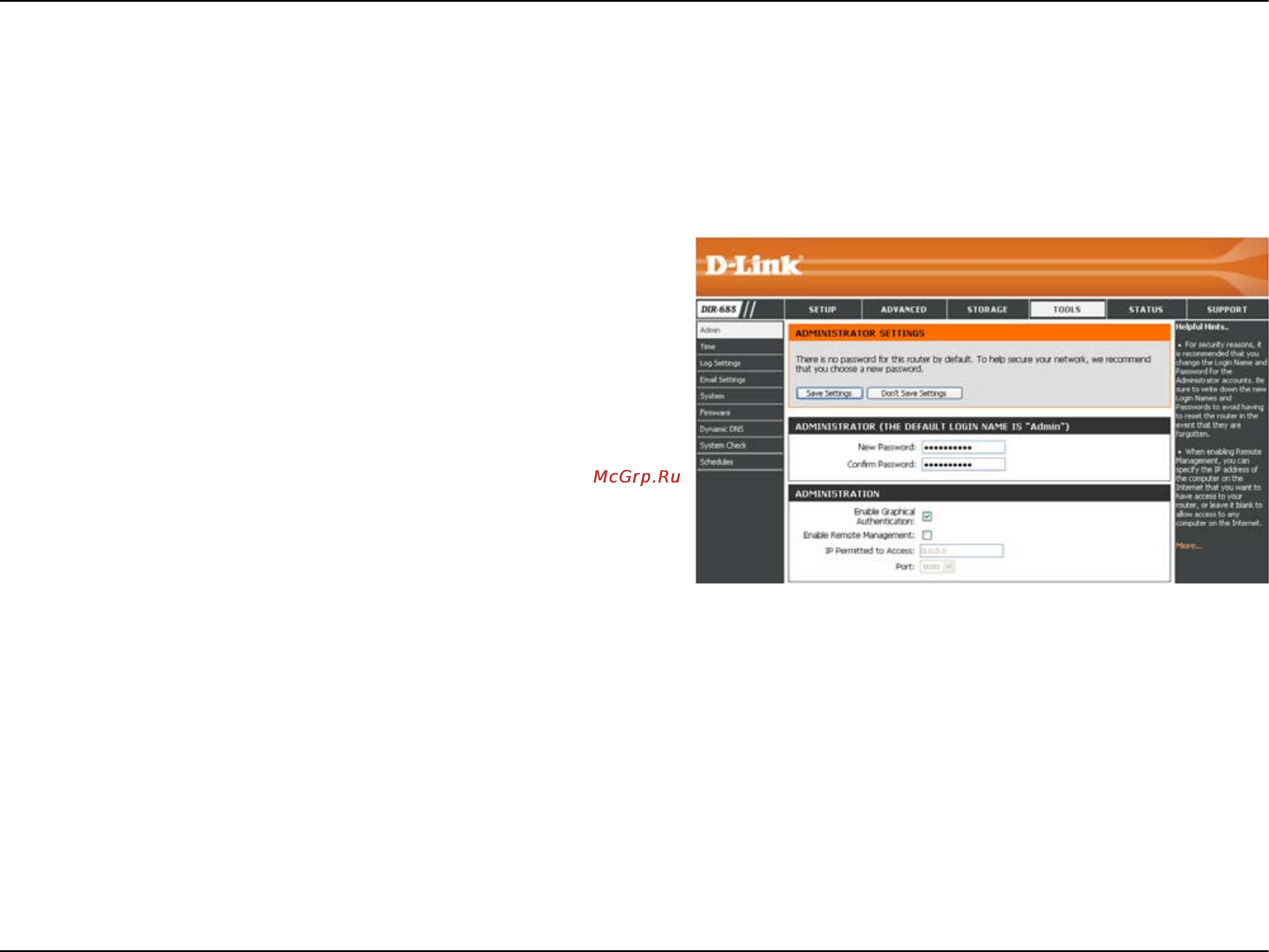 D-Link DIR-685 [97/149] This page will allow you to change the administrator and user passwords you can also enable remote management there are two accounts that can access the management interface through the web browser the accounts are admin and user admin has read write access while user has read only access user can view settings but cannot make any changes only the admin account has the ability to change both admin and user account passwords