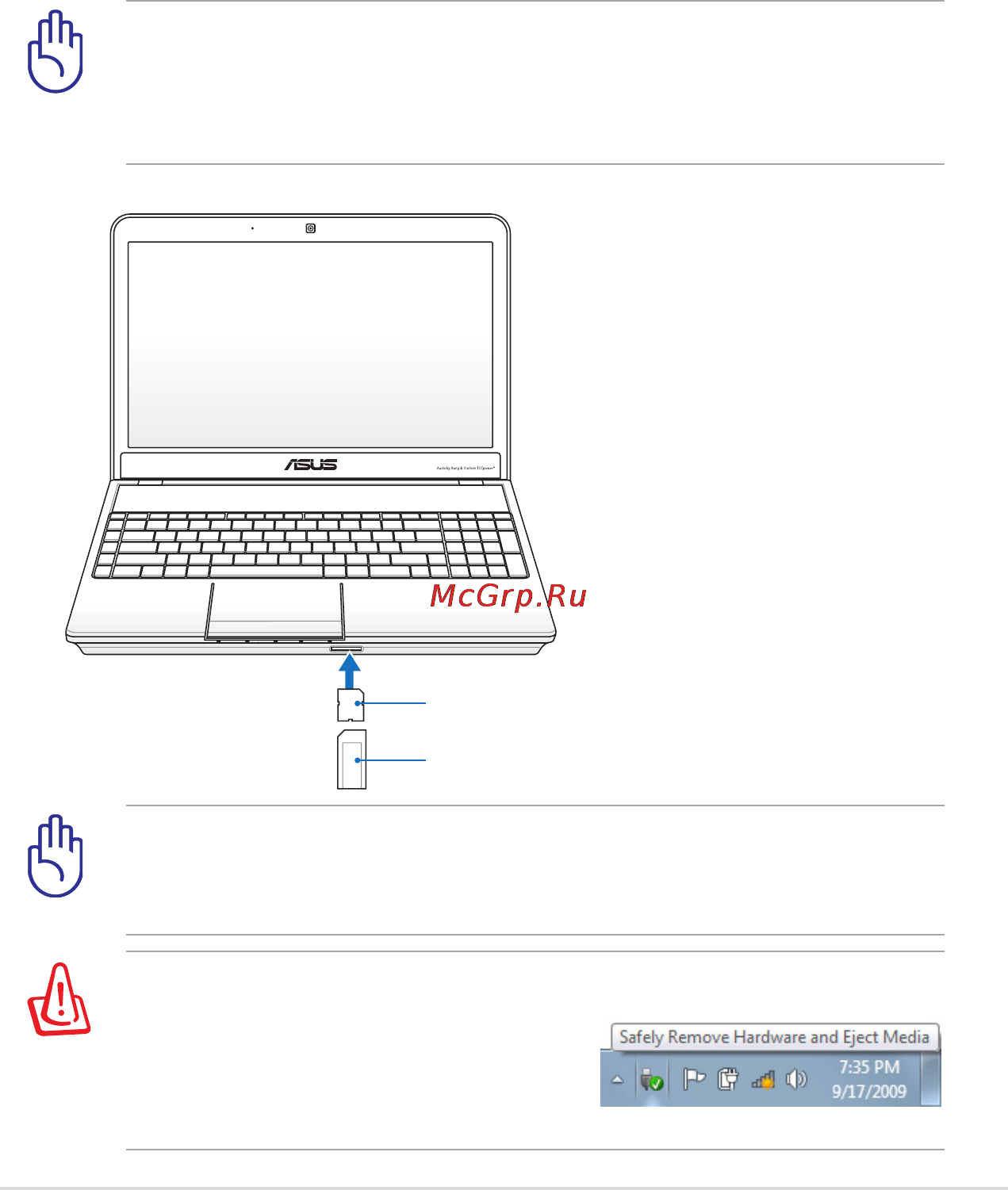 Asus N55S/N55SL i3 2350M [57/114] Обычно карты памяти покупаются отдельно от ноутбука для использования в различных внешних устройствах таких как цифровые фотокамеры мр3 плееры сотовые телефоны эта модель ноутбука оснащена встроенным кардридером для использования различных карт памяти как показано ниже встроенный кардридер не только гораздо удобнее внешних аналогичных устройств но и за счет использования возможностей высокопроизводительной шины pci express обеспечивает высокую скорость передачи данных
