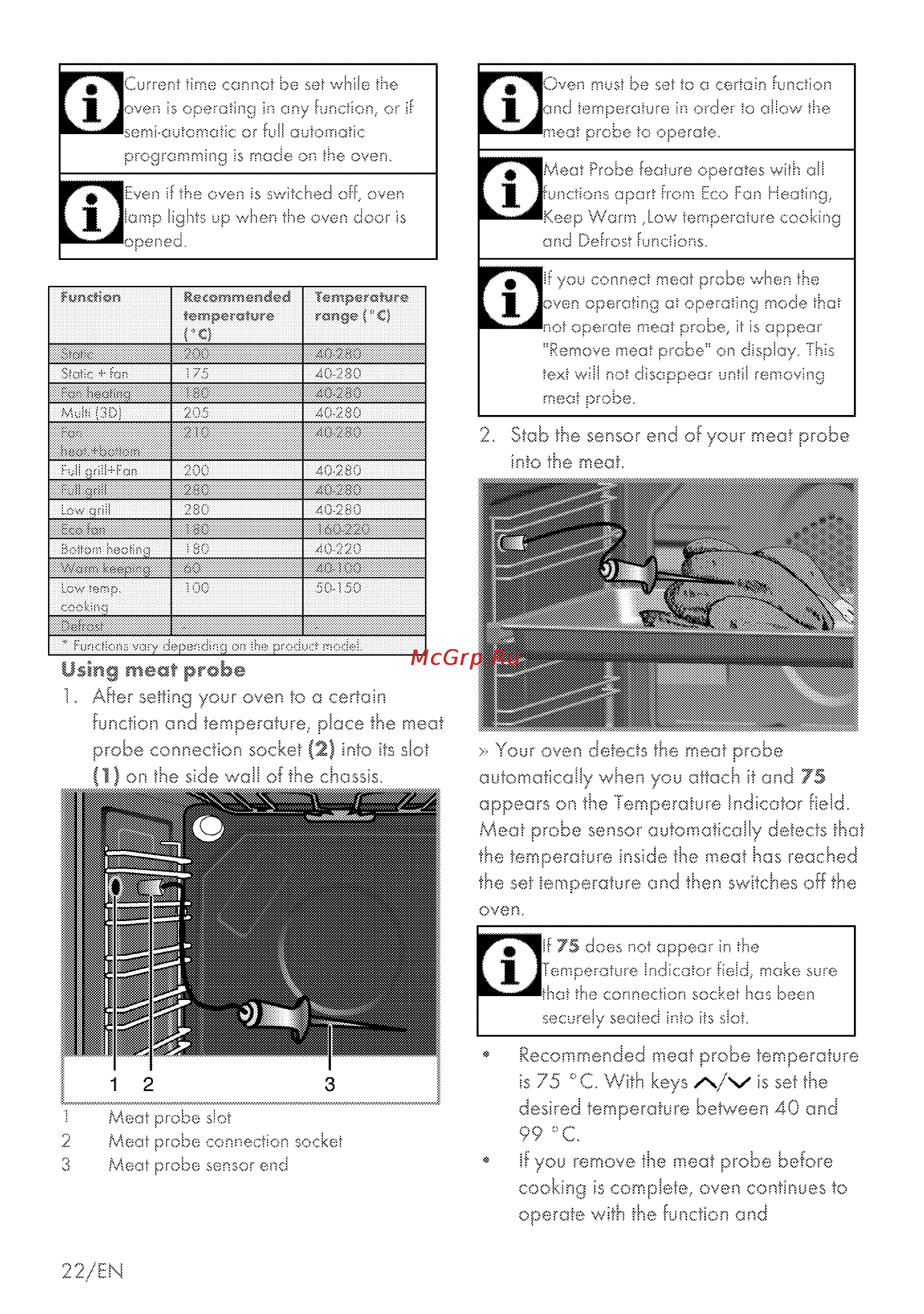 Grundig GEZM 47000 B [62/80] C with keys zx xz is set the desired temperature between 40 and 99 c if you remove the meat probe before cooking is complete oven continues to operate with the function and