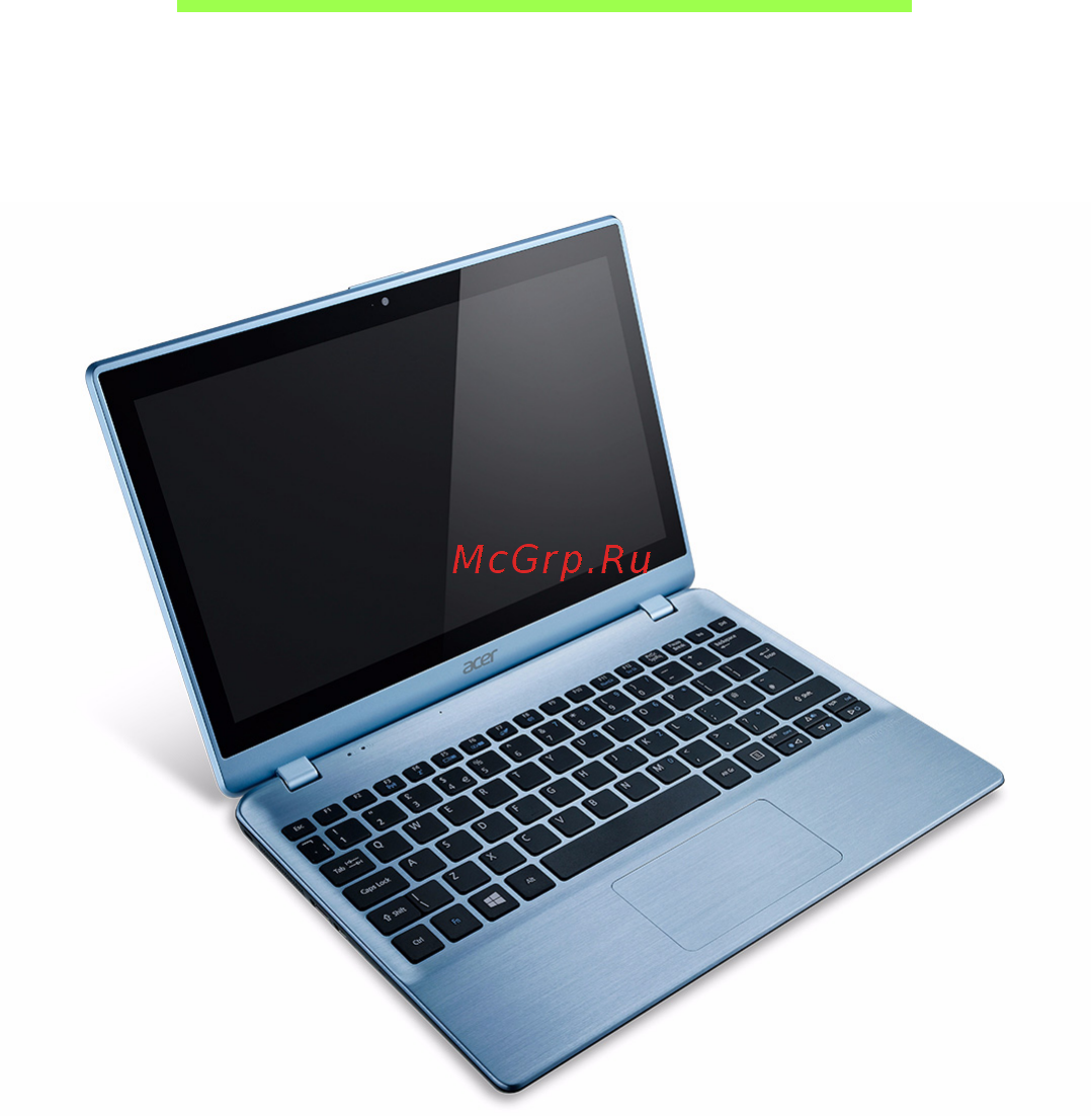 Acer Aspire V5-122P-61454G50nss [24/120] Знакомство с ноутбуком acer