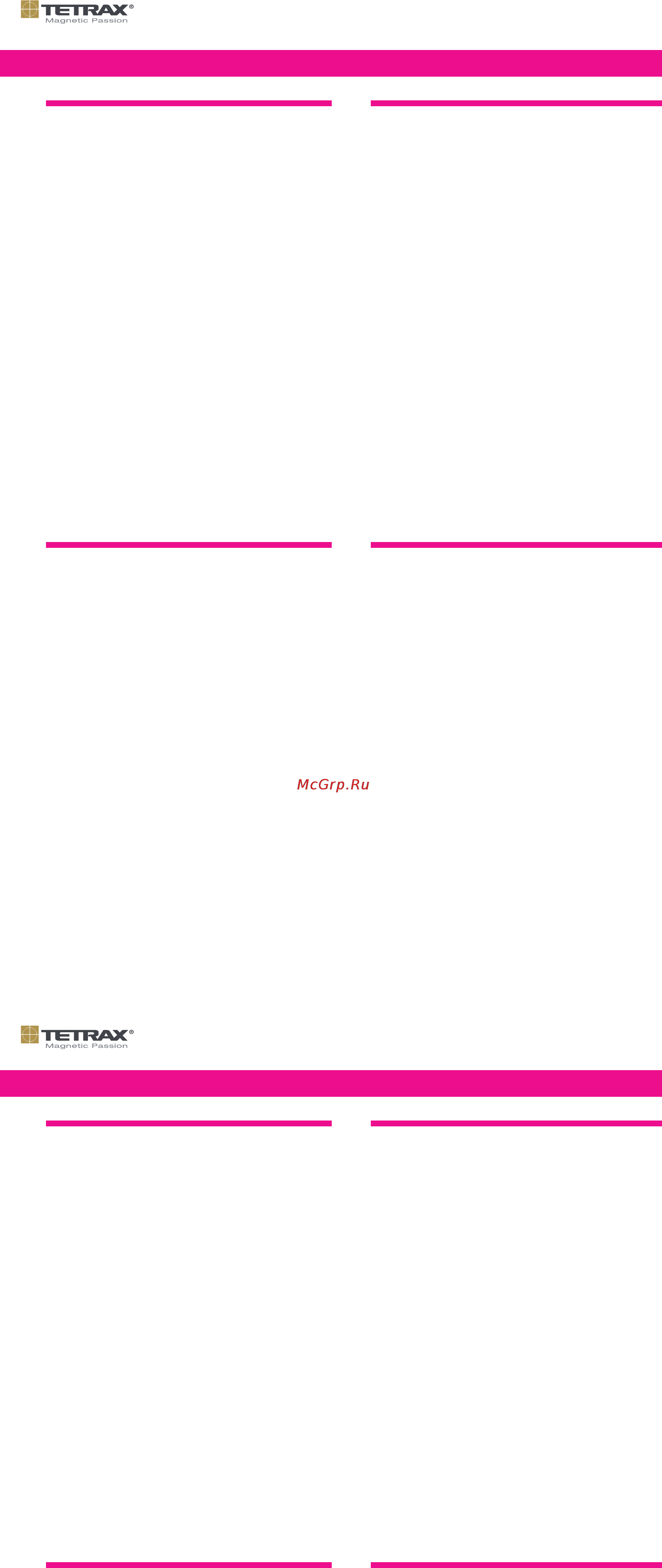 Tetrax Xway [2/2] Garancija velja 24 mesecev če je proizvod dobro ohranjen brez predelav vsebuje vse sestavne dele in mu je priloženo potrdilo o nakupu pooblaščenega prodajalca morebitno zamenjavo ali popravilo se bo opravilo samo po predhodnem pregledu ki ga bo opravila walmec s p a