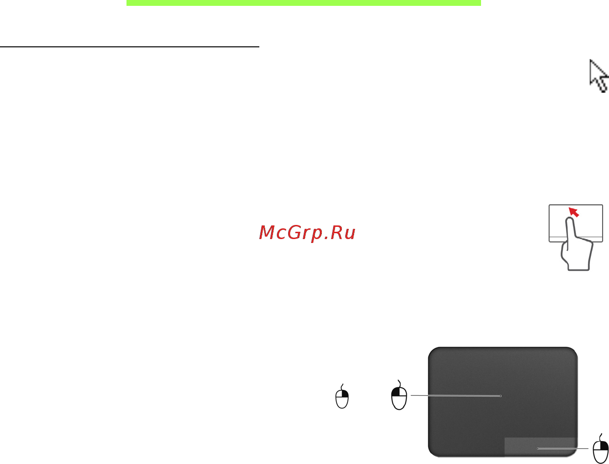 Acer ASPIRE V5-571P [2519/3496] Skārienpanelis vada bultiņu vai kursoru ekrānā velkot ar pirkstu pa skārienpaneli kursors seko šai kustībai