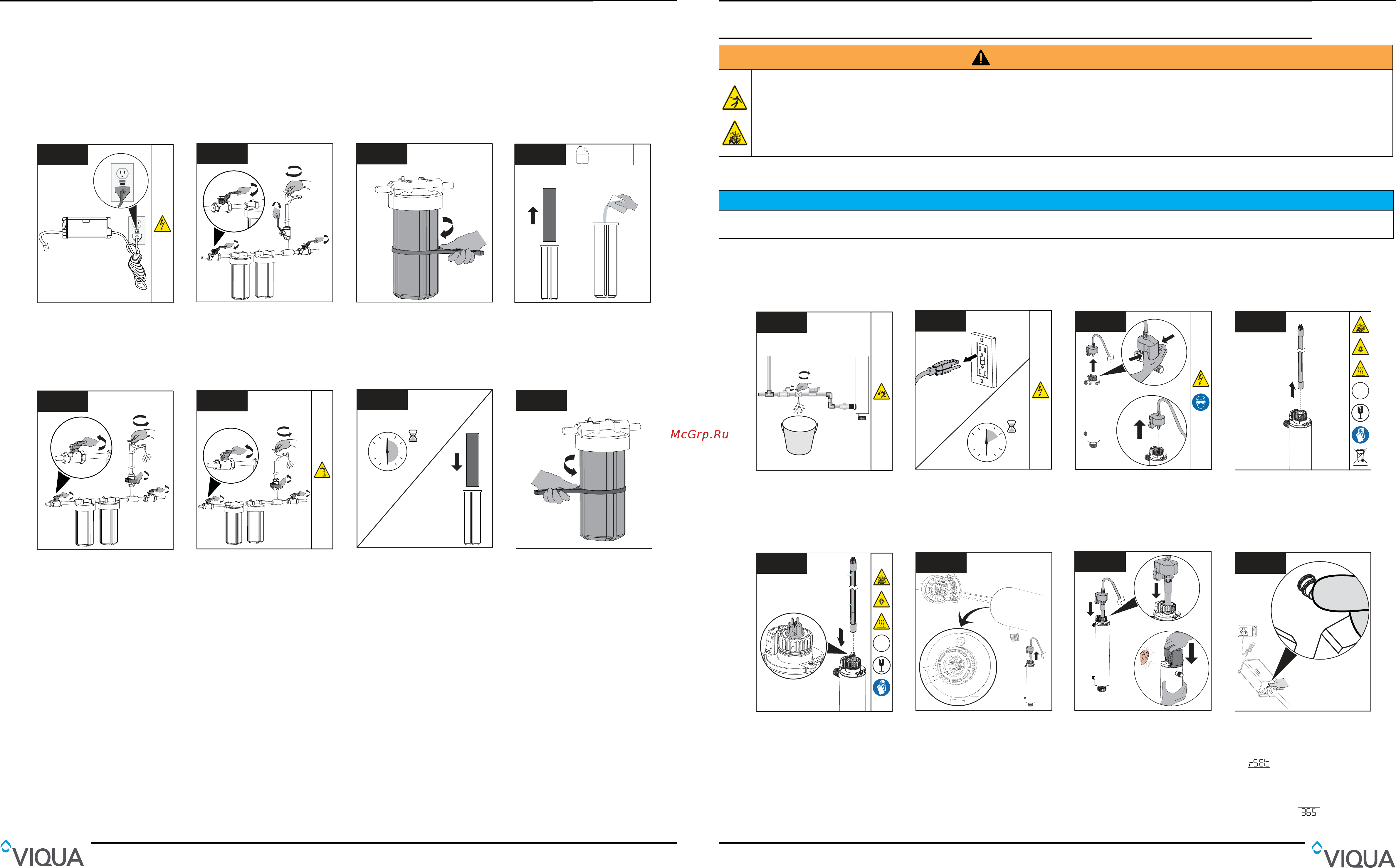 VIQUA S8Q-PA/2 (Sterilight S8Q PA/2) [10/10] Уф дезинфекция это физический процесс дезинфекции в ходе которого в воду не добавляются какие либо вредные химические вещества так как в ходе уф обработки не образуются остатки дезинфекции крайне важно провести химическую дезинфекцию всей системы распределения расположенной после обработки уф чтобы обеспечить отсутствие каких либо бактериологических загрязнений системы водоснабжения процесс дезинфекции следует провести немедленно после установки уф системы и повторять его после каждого отключения уф системы на техническое обслуживание отключения питания или любого другого отключения по какой либо причине процедура санитарной обработки системы водоснабжения проводится следующим образом